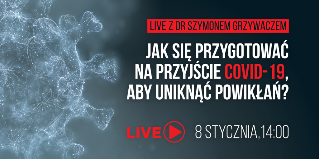 Zapraszamy na&nbsp;#LIVE: Jak się przygotować na&nbsp;przyjście Covid-19, aby uniknąć powikłań